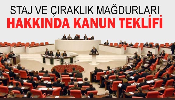 Staj ve çıraklık mağdurları hakkında kanun teklifi tam metni