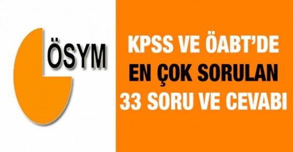 2019 KPSS ve ÖABT'de en çok sorulan 33 soru ve cevabı