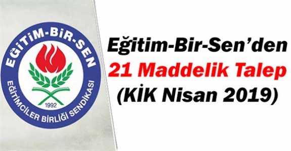 Eğitim Bir-Sen'den Kurum İdari Kurulu'na 21 Maddelik Talep (Nisan 2019)