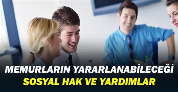 Memurların yararlanabileceği sosyal hak ve yardımlar neler? 2019 yılında ne kadar ödenir?