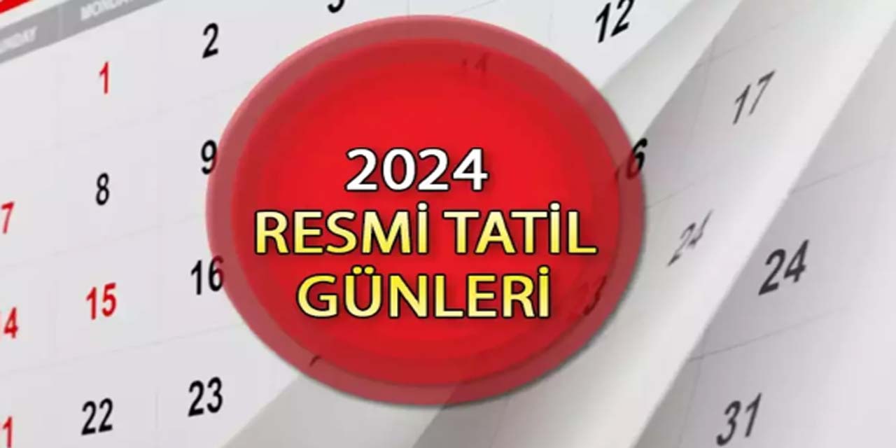 2024 resmi tatil takvimi belli oldu! 2024 yılında 7 gün izinle 40 gün tatil nasıl yapılır?