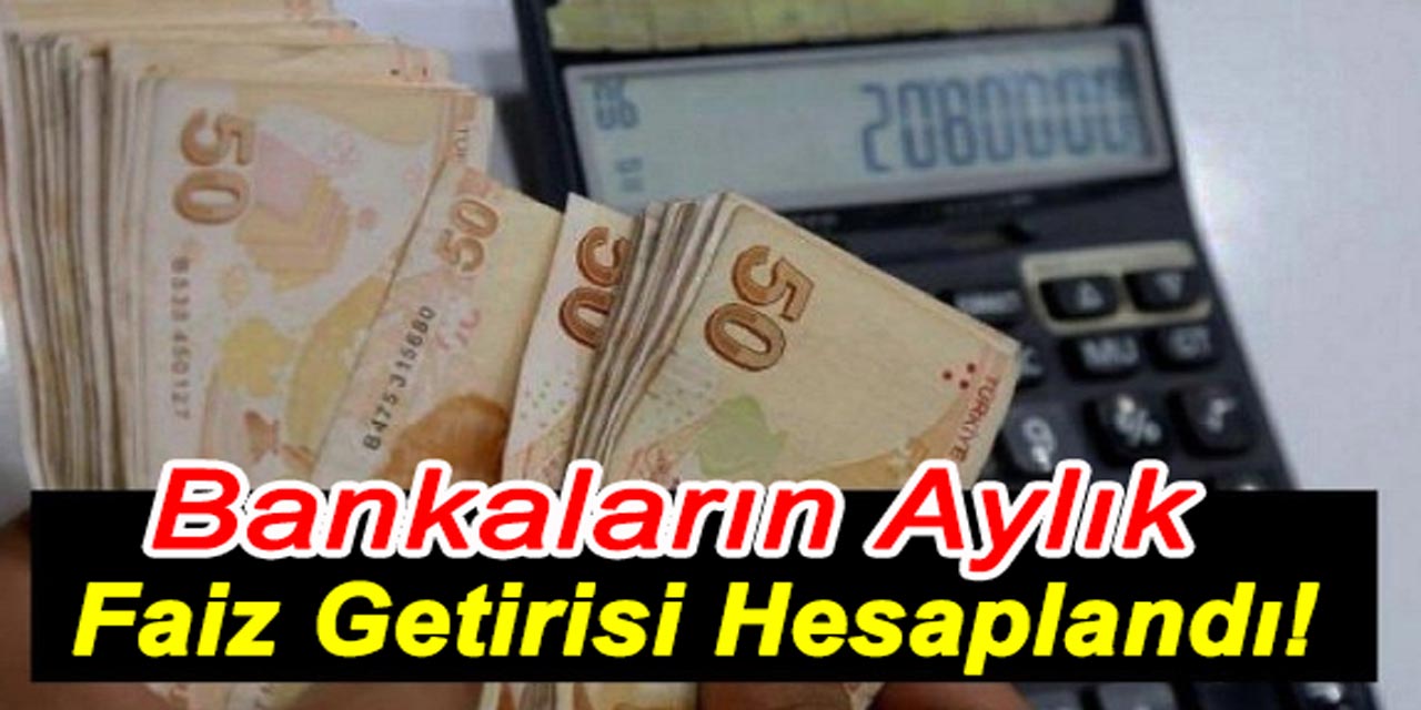 Bankaların aylık faiz oranları YÜKSELDİ! 250 bin, 300 bin, 500 bin ve 1 milyon liranın 32 günlük getirisi hesaplandı?