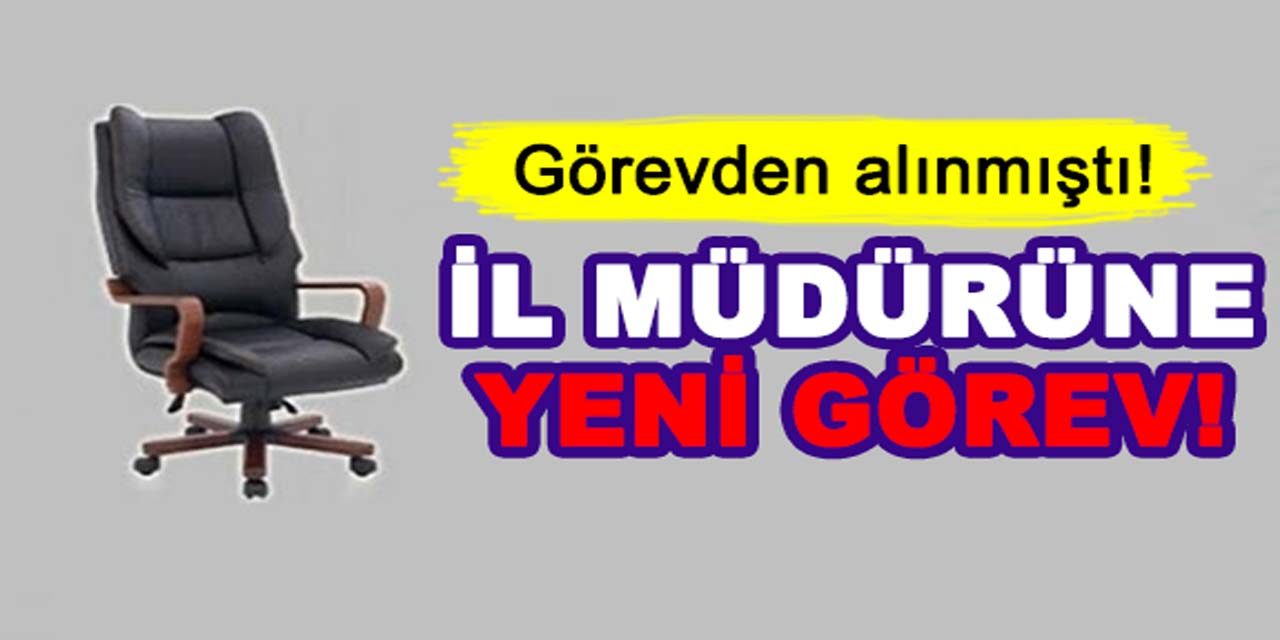 Görevden alınan il müdürüne yeni görev! Bu kez asaleten atandı...