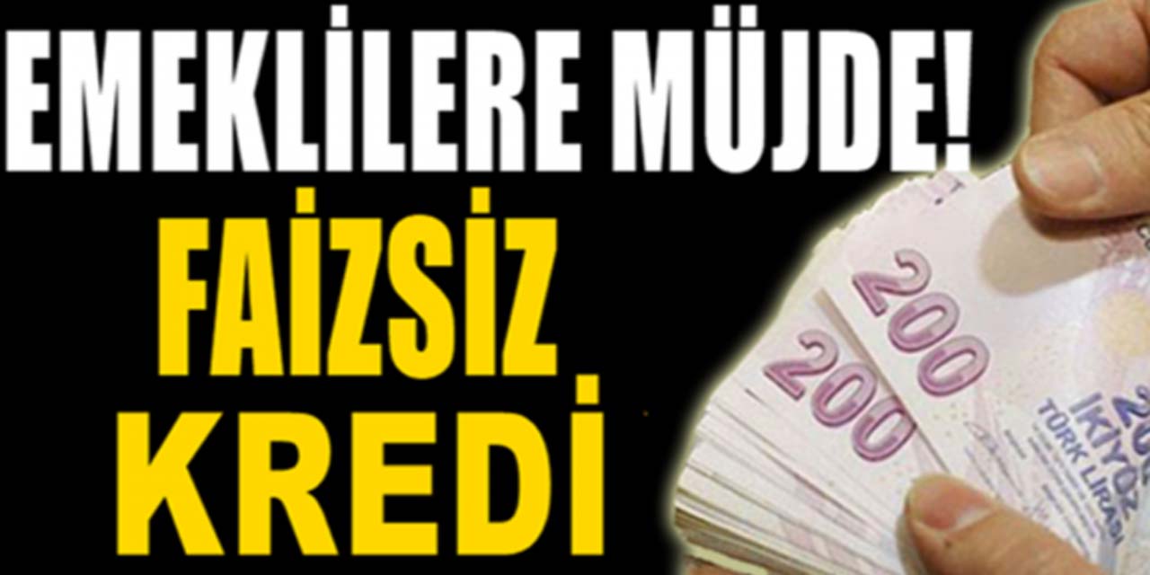 Emeklilere faizsiz kredi müjdesi! 6 banka kampanya başlattı