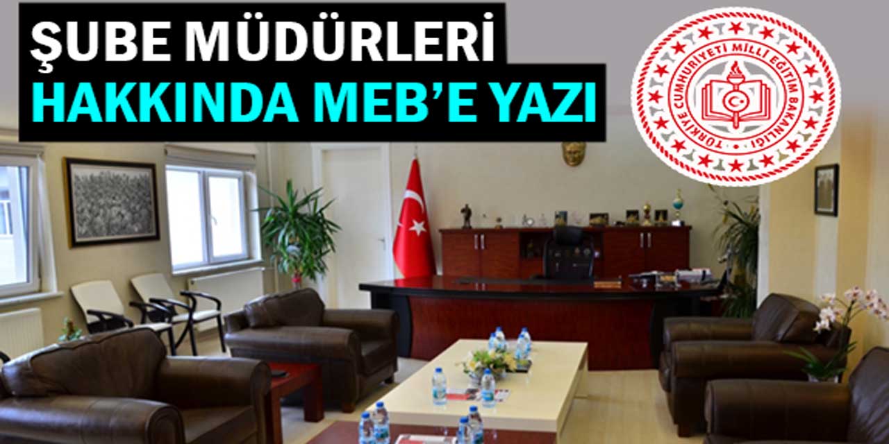 5 Yıllık Sınavsız Atanan Tüm Şube Müdürlerinin İptali İçin MEB'e Yazı Yazıldı