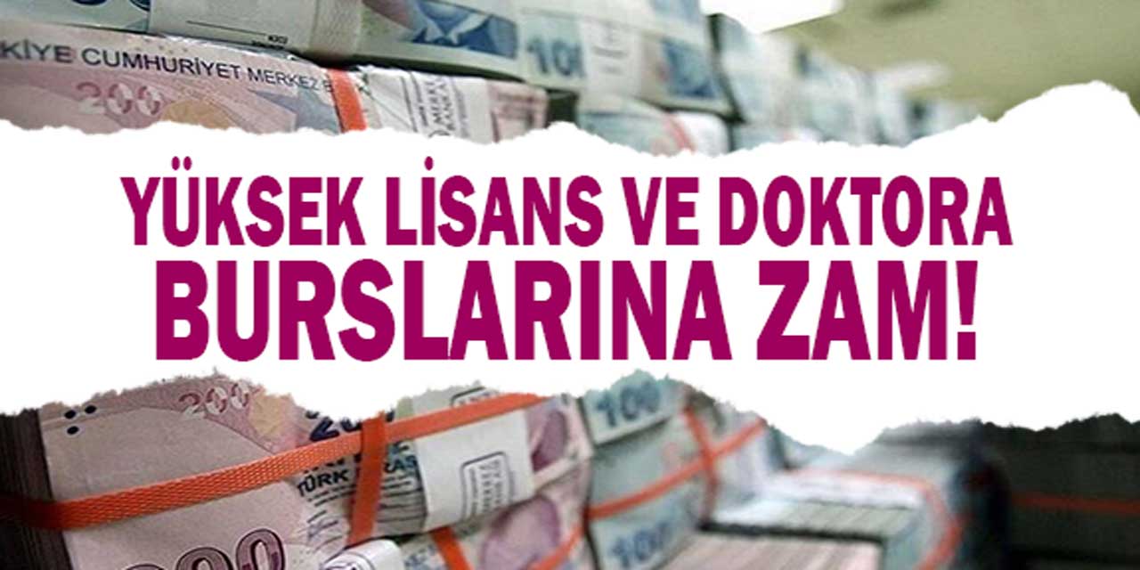 Yüksek lisans ve doktora öğrencilerine müjde! Burslara BÜYÜK zam