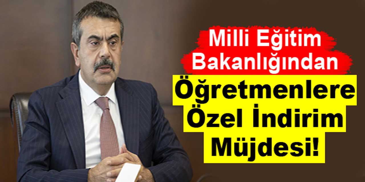 Milli Eğitim Bakanlığından öğretmenlere indirim müjdesi!