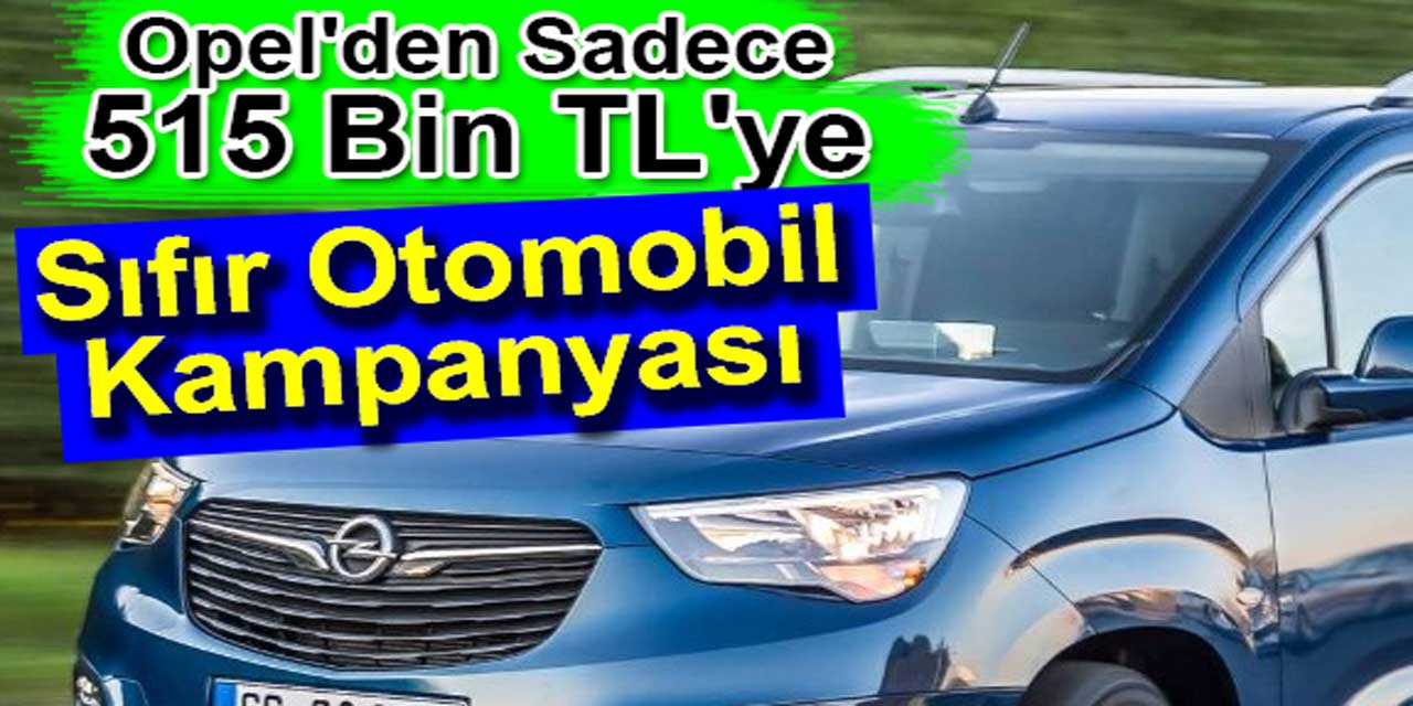 Opel'den kasım ayı kampanyası! Sadece 515 bin TL'ye sıfır Combo Cargo müjdesi!