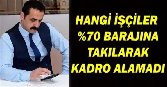 Kiralık araçlı, malzemeli, cihazlı hizmet alımı ihalelerinde çalışan işçiler yüzde 70 barajına takılarak kadro alamadı (Kökten çözüm mümkün)