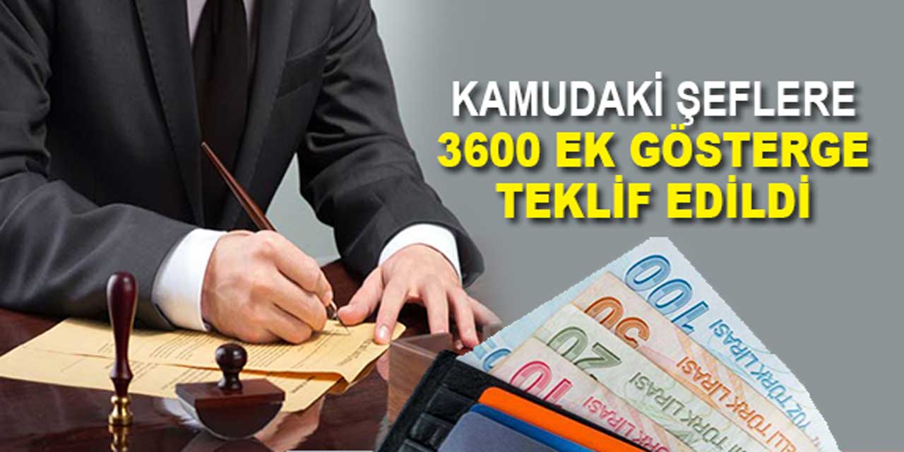 3600 ek göstergede sıcak gelişme: Kamudaki şeflere teklif edildi