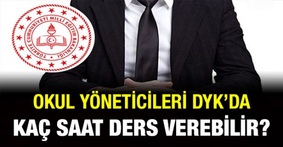 DYK'da Yöneticilere (Müdür-Müdür Yardımcısı) Ne Kadar Ek Ders Görevi Verilebileceği Belli Oldu? İşte Resmi Yazı