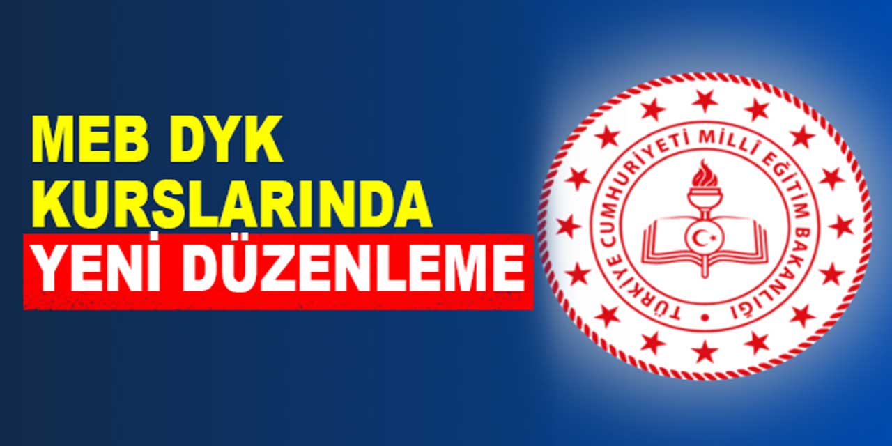 Destekleme ve yetirştirme kurslarında yeni düzenleme