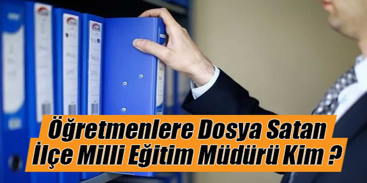 İlçe Milli Eğitim Müdürü Hakkında Bomba İddia: Öğretmenlere Klasör Satıyor...