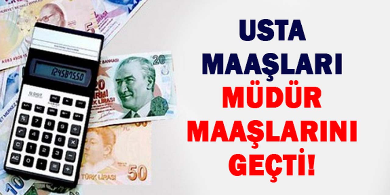 Usta maaşları, müdür maaşlarını geçti!