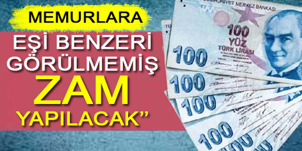 Uzman isimden coşku yaratan açıklama: Memur ve emekli maaşlarına eşi benzeri görülmemiş zam yapılacak!