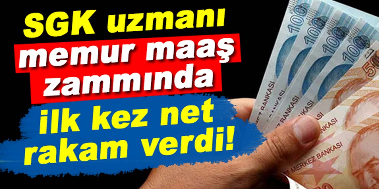 Memur, emekli zammı ve asgari ücret ne olacak? SGK uzmanı, ilk kez net rakam verdi!