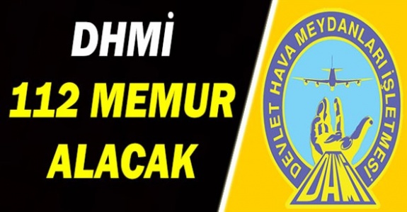 Devlet Hava Meydanları (DHMİ) 112 memur alacak