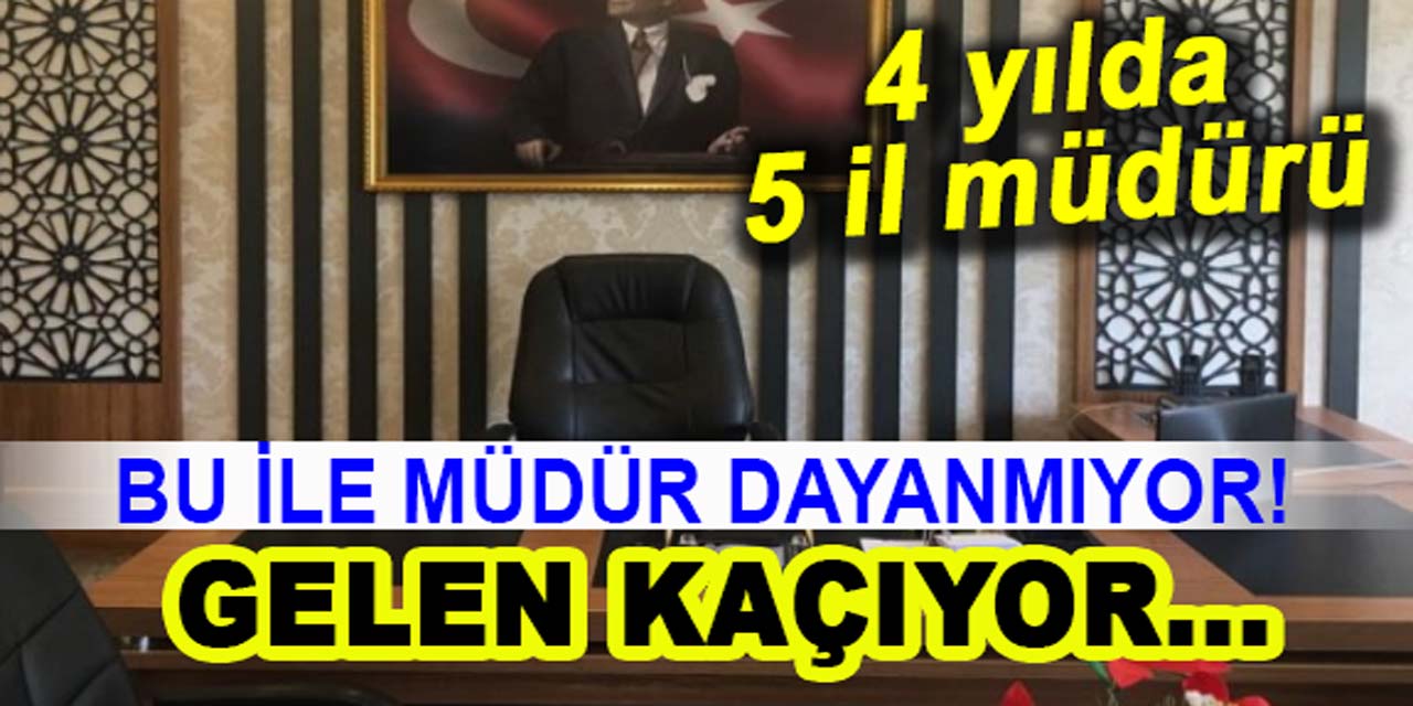 Bu ile müdür dayanmıyor, gelen kaçıyor! 4 yılda 5. müdür...