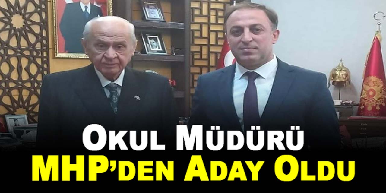 Başarılı okul müdürü, MHP'den aday oldu