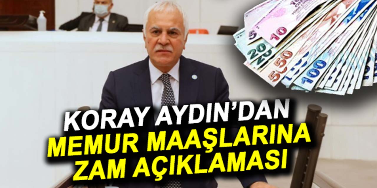 Koray Aydın, memurlara enflasyonun üzerinde zam istedi!