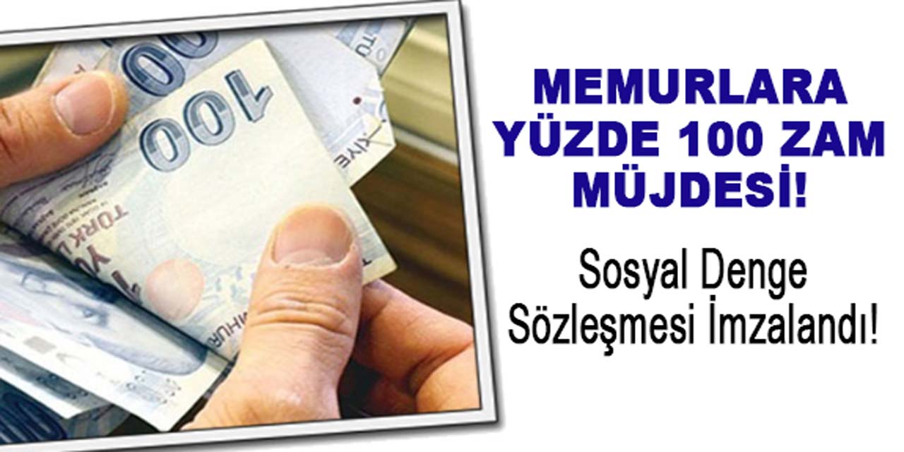 Memurlara yüzde 100 zam müjdesi! Sosyal denge sözleşmesi imzalandı...