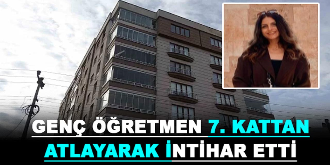 Anaokulu öğretmeninden korkunç hareket: Apartmanın 7. kattan atlayarak intihar etti!