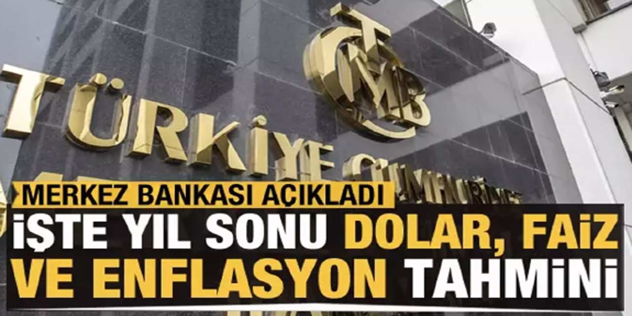 Merkez Bankası yıl sonu dolar, faiz ve enflasyon beklentisini açıkladı