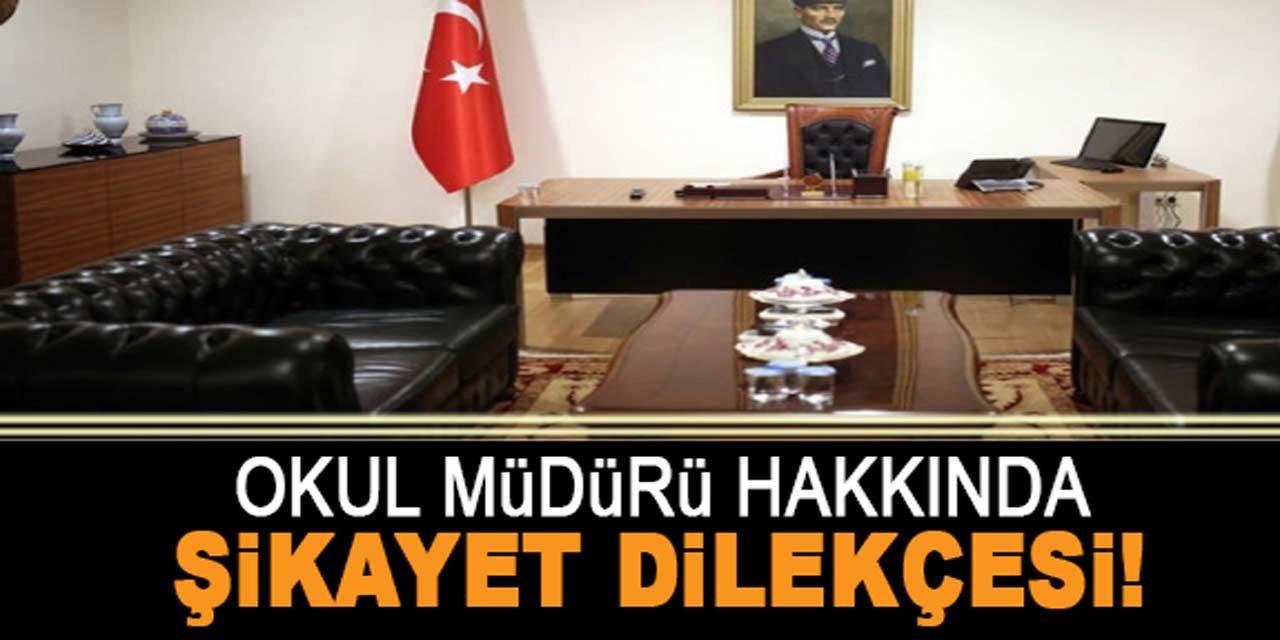 Okul müdürü hakkındaki şikayet dilekçesi, il müdürüne verildi