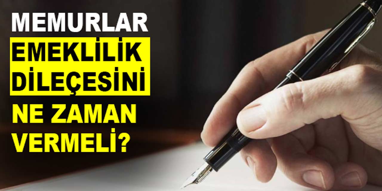 Memurlar, 2024 Ocak zamlarından yararlanmak için emeklilik dilekçesini ne zaman vermeli?