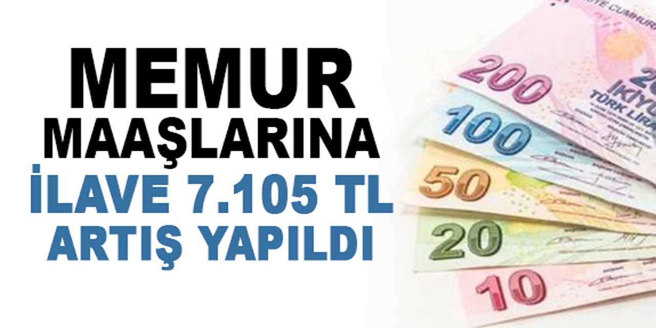 Memur maaşlarında sürpriz gelişme: İlave 7.105 TL artış yapıldı