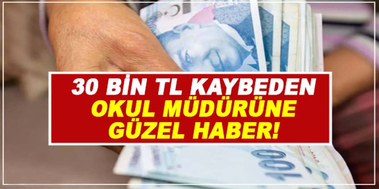 30 bin TL parasını kaybeden okul müdürüne, güzel haber!