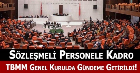 Sözleşmeli memurlar TBMM gündeminde 14 Mayıs 2019