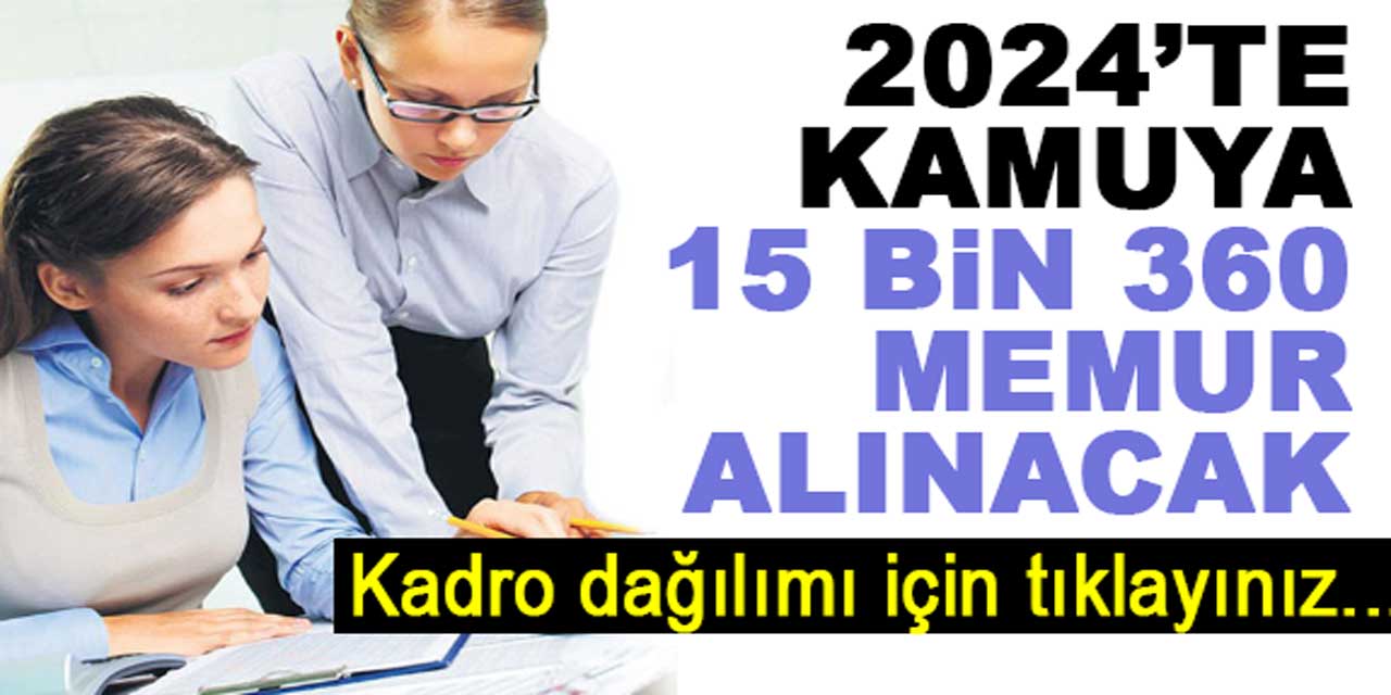 Kamuya dev personel alımı yapılacak: 6 Bakanlık 15 bin 360 memur alımı için düğmeye bastı