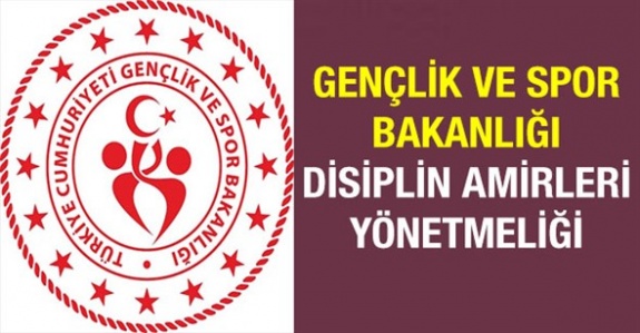 Gençlik ve Spor Bakanlığı Disiplin Amirleri Yönetmeliği Resmi Gazetede