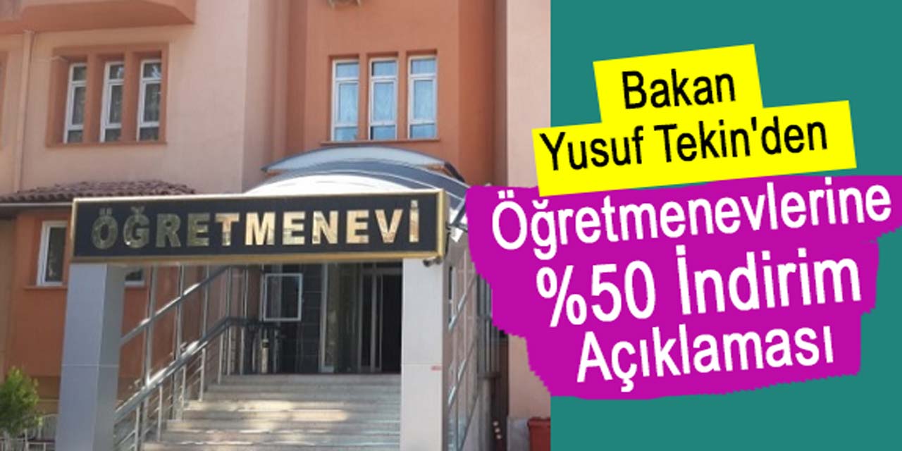 Bakan'dan öğretmenevlerinde yüzde 50 indirim müjdesi!