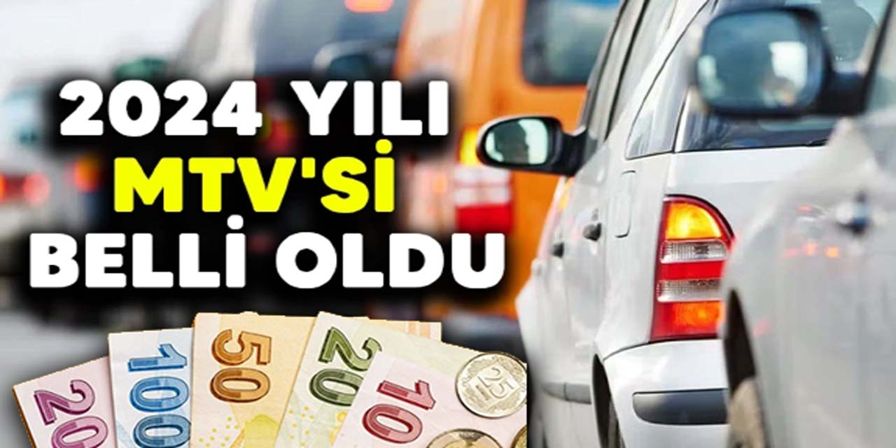 Motorlu Taşıtlar Vergisi 2024 tutarları belli oldu: İşte kalem kalem 2024 MTV tablosu