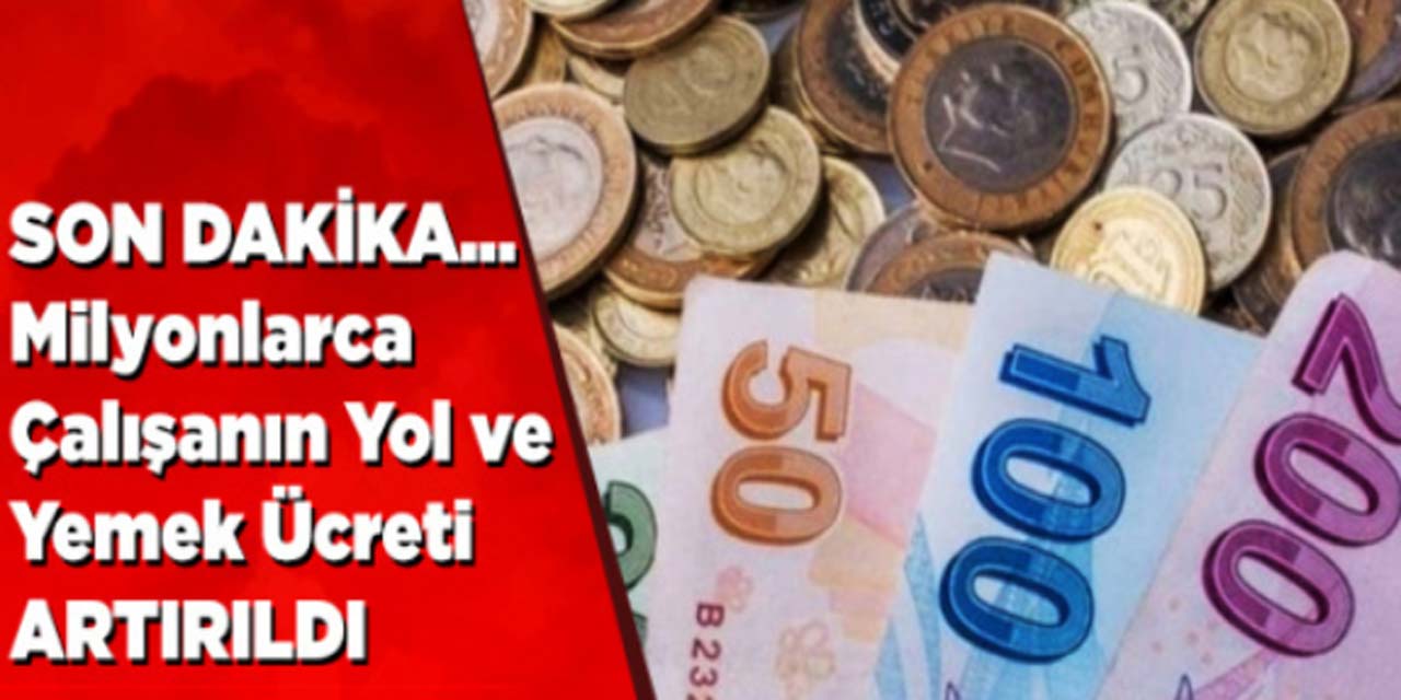 Çalışanların Yemek ve Yol Ücretine Zam Yapıldı! Karar Resmi Gazetede Yayımlandı