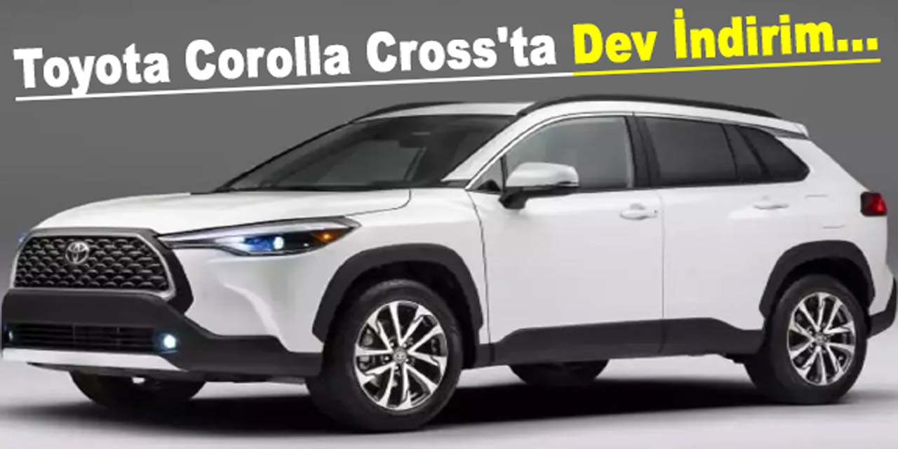 Toyota Corolla Cross'ta Özel İndirim!