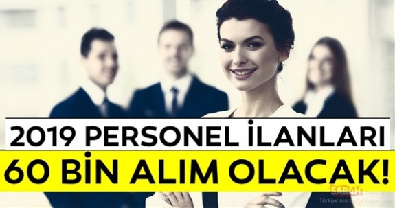 60 bin memur ve personel alınacak! PTT, KYK, İçişleri Bakanlığı, Sağlık Bakanlığı başvurular 2019