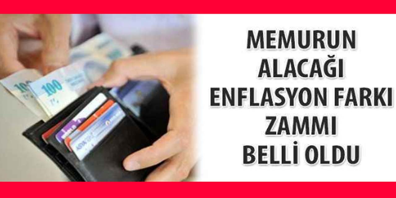 Memurun alacağı enflasyon farkı zammı belli oldu:  Toplam %49,25 zam yapılacak