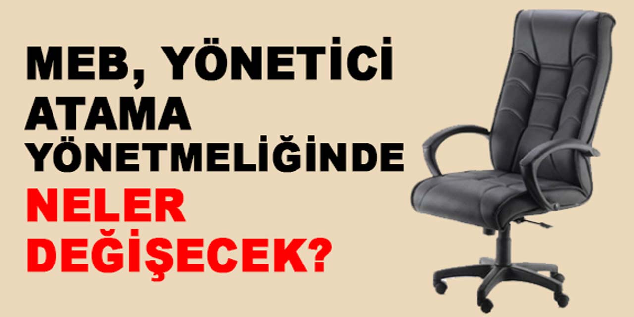 MEB 2024 Yönetici Atama Yönetmeliğinde neler değişecek?