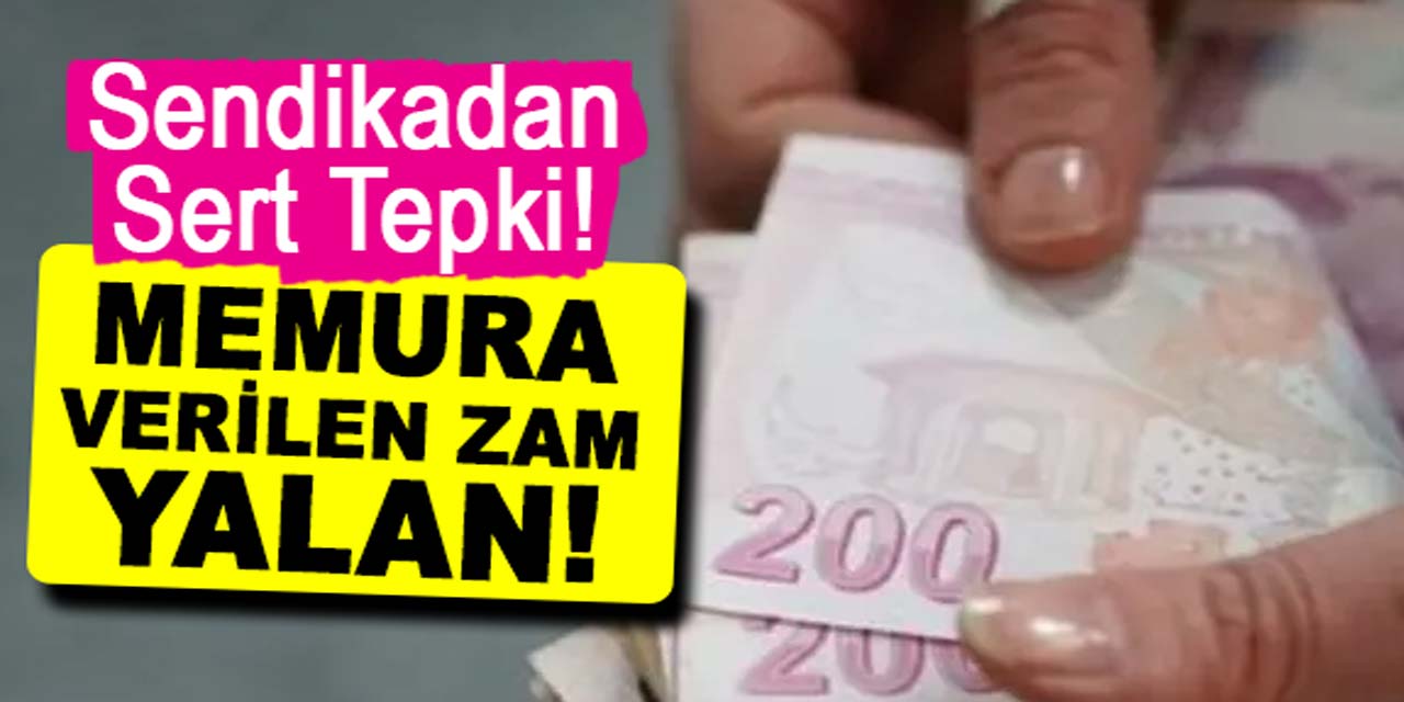 Sendikadan SERT Açıklama: Memura Verilen Zam Yalan!