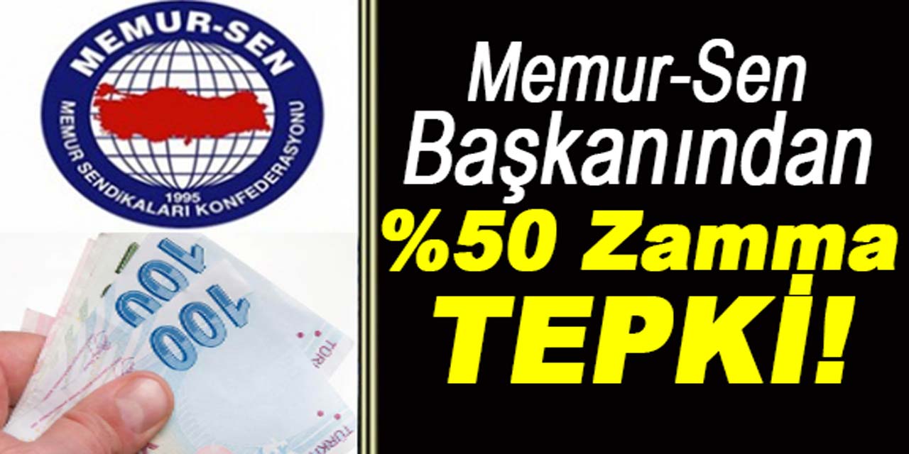 Memur-Sen başkanından yüzde 49,25 zamma tepki: Memuru memnun etmesi mümkün değil