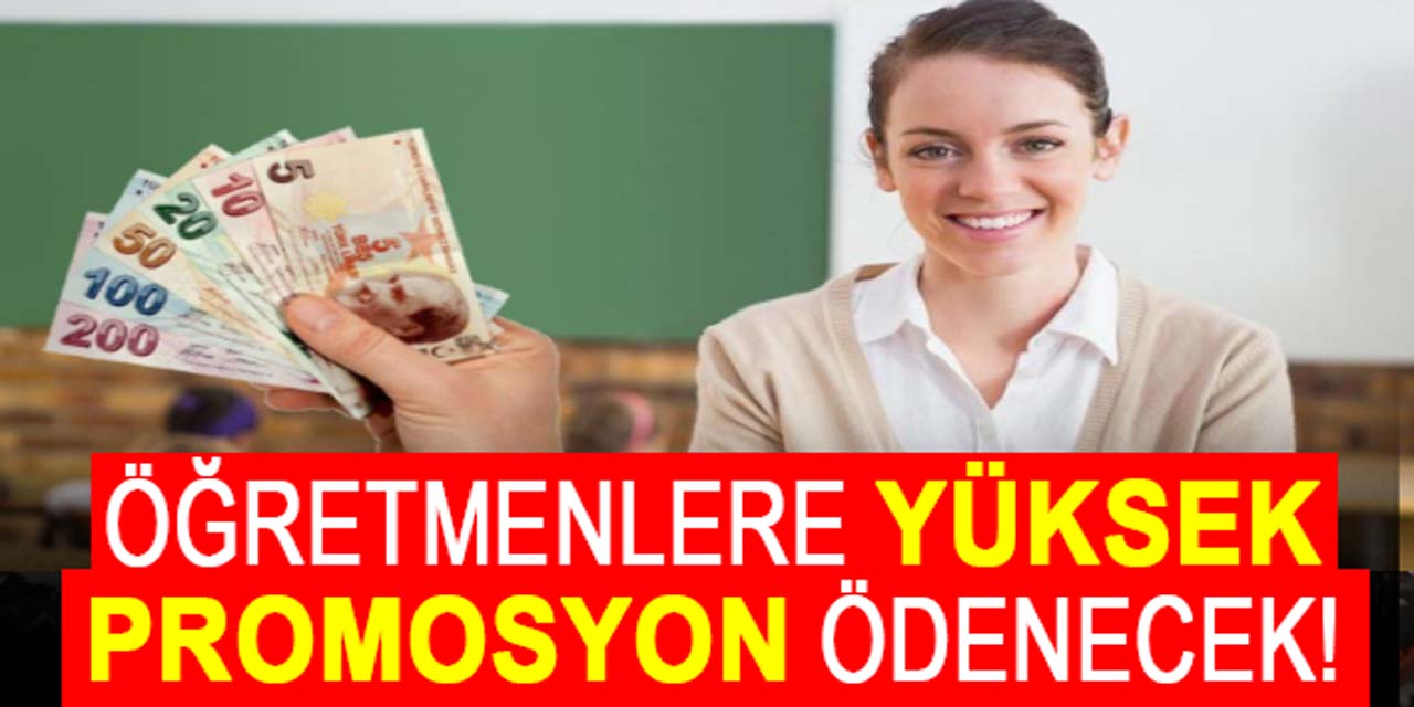 Yeni Yılda Öğretmenlere Yüksek Promosyon Müjdesi!