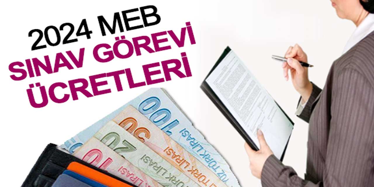 MEB Sınav Görevi Ücretleri 2024 Belli Oldu