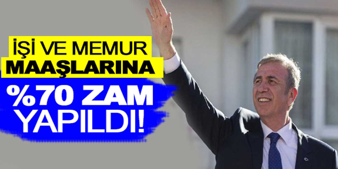 Mansur Yavaş'tan, işçi ve memur maaşlarına yüzde 70 zam!