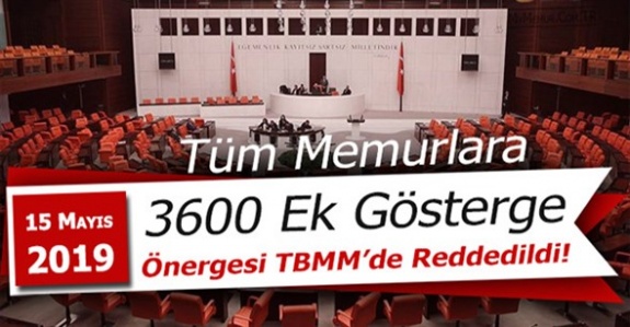 Memurlara 3600 ek gösterge önergesi reddedildi