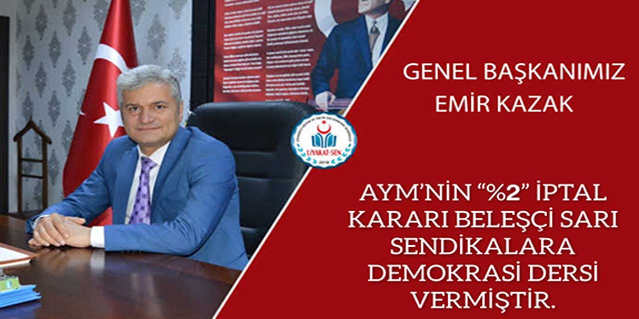 AYM´NİN İPTAL KARARI BELEŞÇİ SARI SENDİKALARA DEMOKRASİ DERSİ VERMİŞTİR.