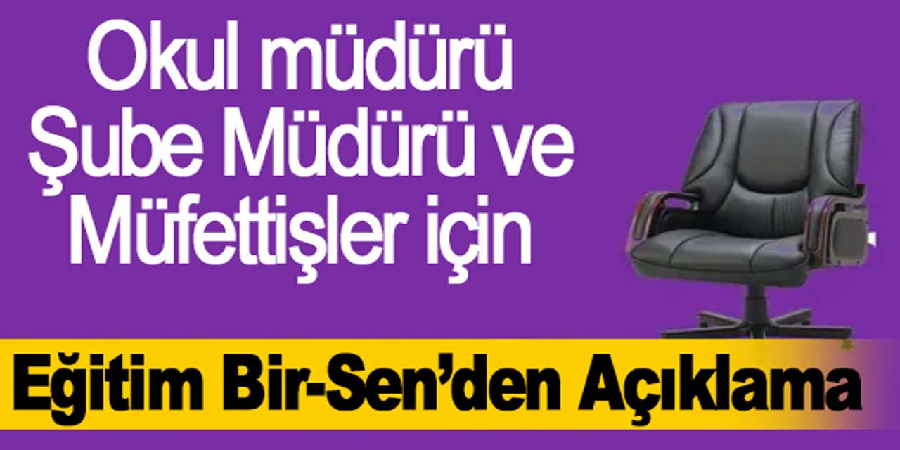 Okul müdürleri, şube müdürleri ve müfettişler için gerekli adımlar atılmalı