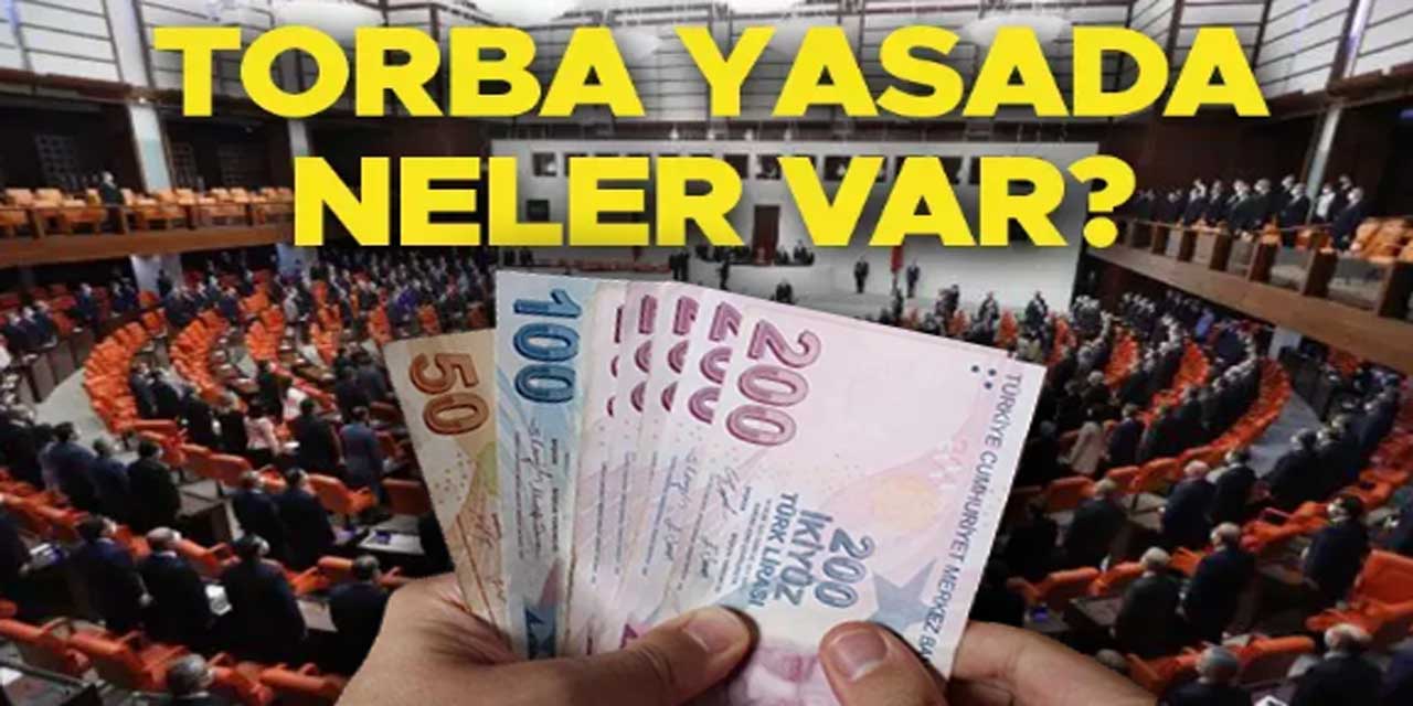 TORBA YASA, Meclis'e gelecek: Çalışma hayatında neleR değişecek?